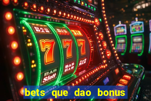 bets que dao bonus no cadastro sem deposito